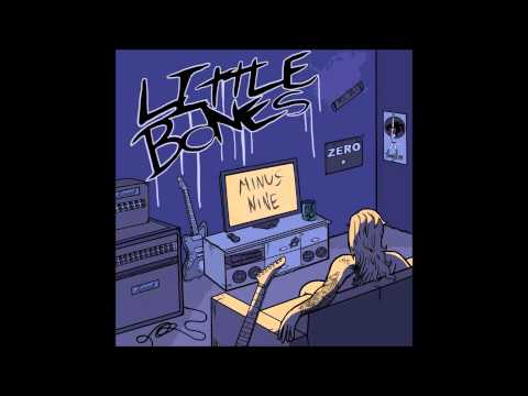 Little Bones - Minus Nine