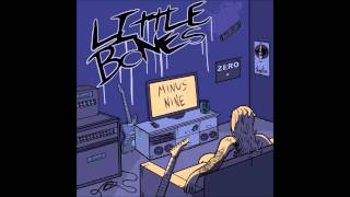 Little Bones - Minus Nine