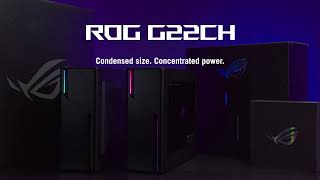 ROG Global 2023 ROG G22CH - Official Unboxing Video 