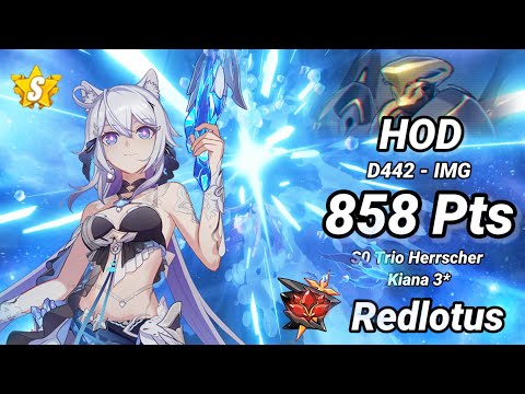 Redlotus D442: HOD (IMG) 858 Pts - S0 Trio Herrscher Kiana 3* - Honkai 6.8