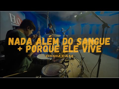 Nada além do Sangue + Porque Ele Vive - Drum Cam | @eufeliperodrigues