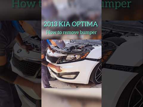 2013 Kia Optima- how to remove bumper