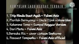 Download lagu KUMPULAN LAGU REGGAE TERBAIK 2020 FAHMI AZIZ mp3