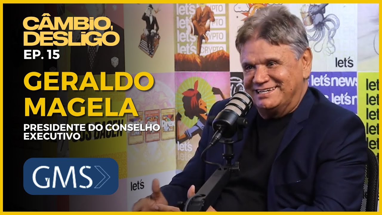 Geraldo Magela - Presidente do Conselho Executivo @ GMS - Câmbio, Desligo #15