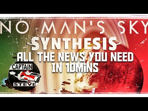 Synthesis No Man's Sky News | Everything you need to know | Captain Steve | NMSA | Latest Update