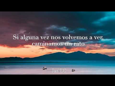 Mon Laferte - Si alguna vez (Letra) ft. El David Aguilar