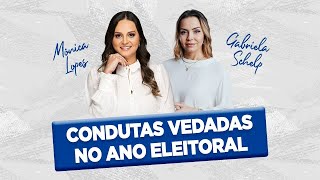 Condutas Vedadas no Ano Eleitoral