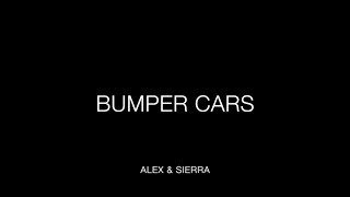 Alex &amp; Sierra - Bumper Cars (Lyrics)