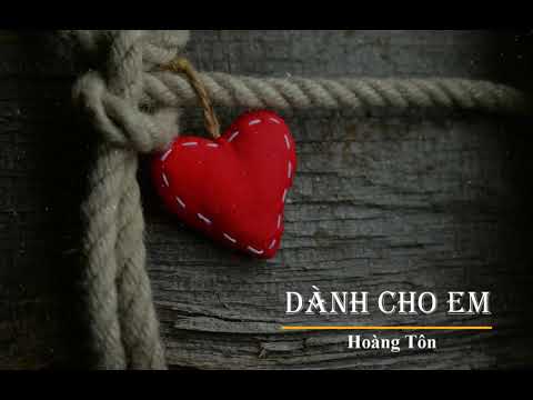 Dành Cho Em - Hoàng Tôn | V-POP #DCE