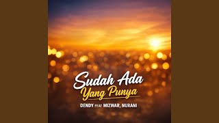Download lagu Sudah Ada Yang Punya (feat. Mizwar, Nurani) mp3 Download lagu Sudah Ada Yang Punya (feat. Mizwar, Nurani) mp3