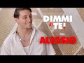 DIMMI DI TE Alessio Cavaliere Puntata 35