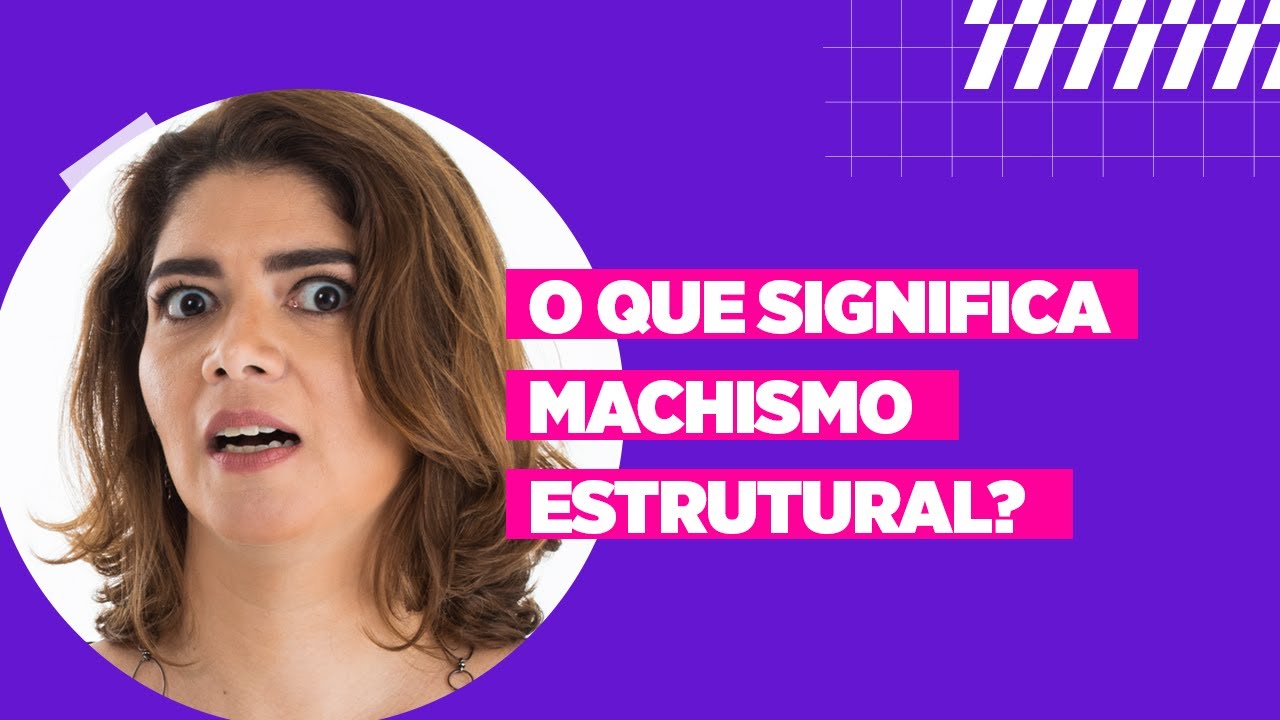 O que é MACHISMO ESTRUTURAL? | Psicóloga Danielle Pinheiro