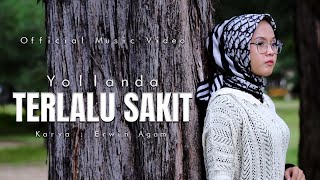 Download lagu Yollanda - Terlalu Sakit mp3