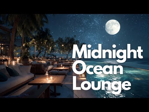 Midnight Ocean Lounge | Smooth Sax Chill for Midnight Relaxation