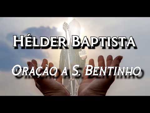 Hélder Baptista - Oração a S. Bentinho