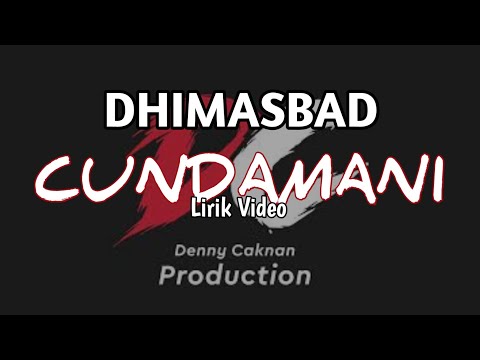 DHIMASBAD - CUNDAMANI || Lirik video
