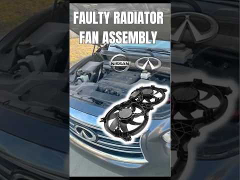 Nissan | Infiniti Faulty Radiator Fan Assembly