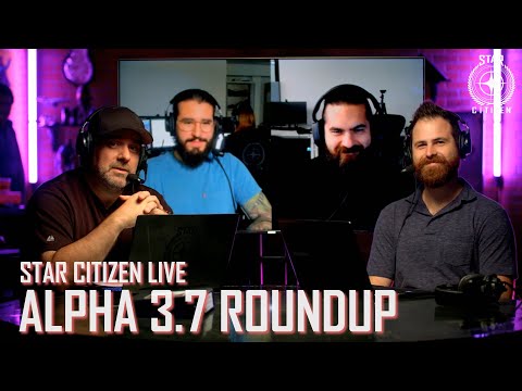 Star Citizen Live: Alpha 3.7 Roundup