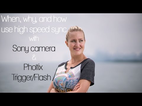 When, Why and How to use High-Speed Sync with Sony camera and Phottix Trigger and Flash