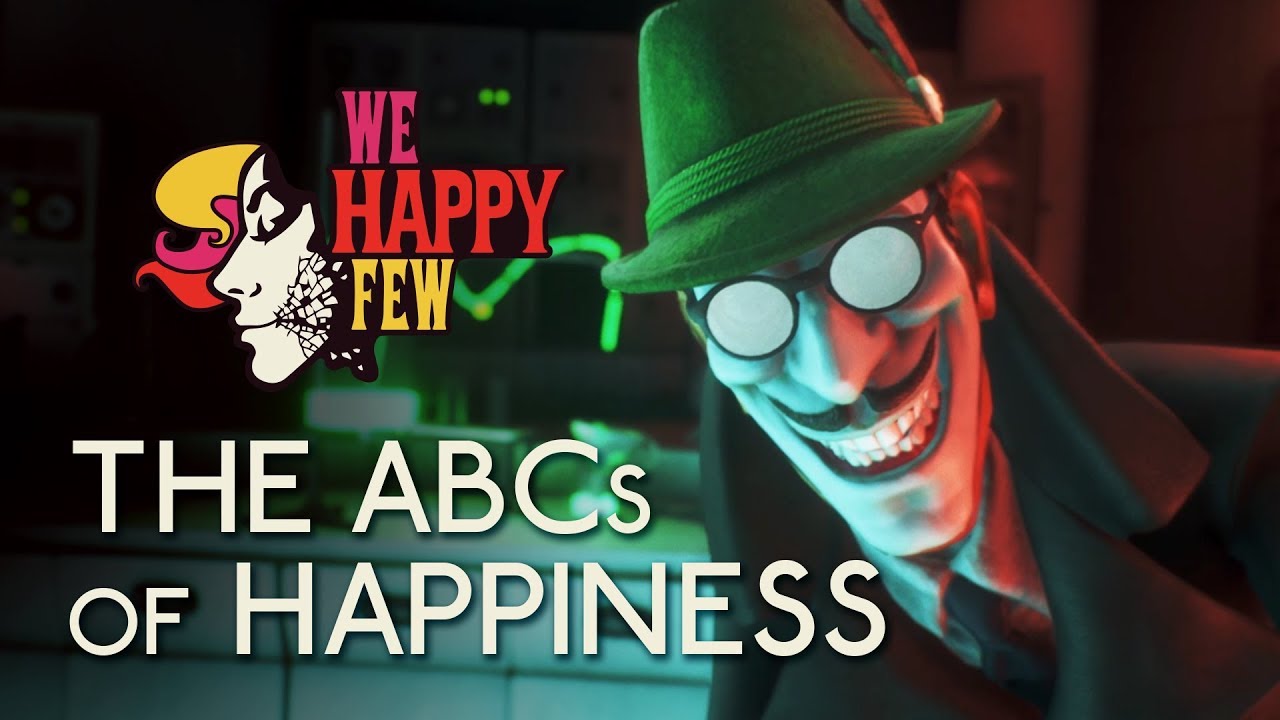 We Happy Few | Always Be Cheerful: The ABCs of Happiness - YouTube