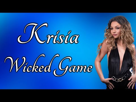 KRISIA: Singing - "Wicked Game" by Chris Isaak