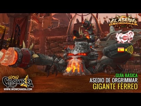 Guía básica Gigante férreo - Asedio de Orgrimmar Parche 5.4 (ES)