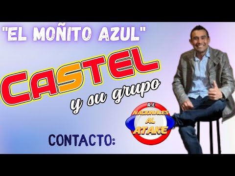 CASTEL Y SU GRUPO - EL MOÑITO AZUL , Kachaka Nacional 2026 , Lo Mas Nuevo...!!