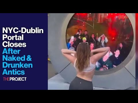 New York - Dublin Portal Closes After Naked & Drunken Antics
