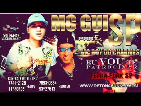 MC GUI SP PART BOY DO CHARMES - EU VOU TE PATROCINAR (( djgabriel))