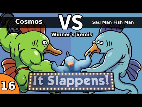 It Slappens #16 (Winner's Semis) - Cosmos vs Sad Man Fish Man