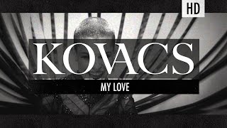 Kovacs - My Love