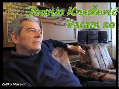 Franjo Knezevic   Varam se