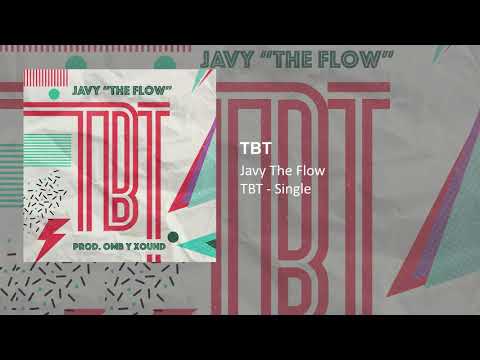 Javy The Flow - TBT (Audio)
