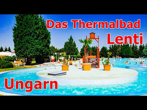 DAS THERMALBAD IN LENTI  UNGARN