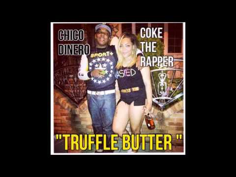 COKE THE RAPPER/ CHICO DINERO - " TRUFFLE BUTTER "