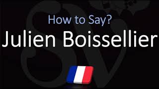 How to Pronounce Julien Boissellier? (CORRECTLY) French & English Pronunciation