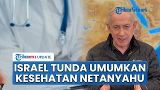 Netanyahu Mengklaim Sempat Sakit Kanker Prostat, Pilih Tunda Hasil Diagnosis karena Perang Iran