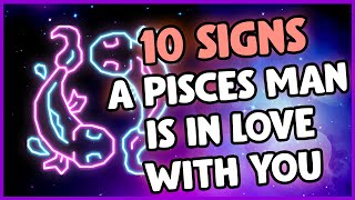 Signs a Pisces man is in love with you [ 10 Ultimate Signs To Look For ]