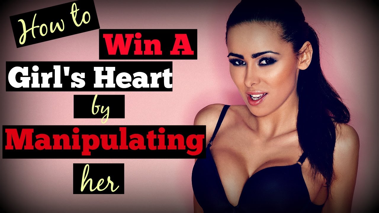 How To Win A Girls Heart By ✤Manipulating✤ Her