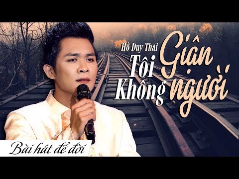 Tôi không giận người - Hồ Duy Thái