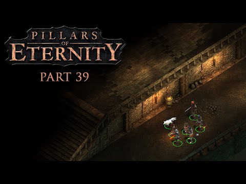 Let's Play Pillars of Eternity [Blind] Part 39 - Die Katakomben