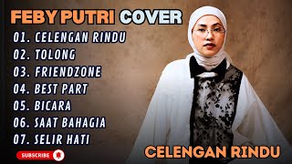 Download lagu FEBY PUTRI - CELENGAN RINDU - TOLONG - FRIENDZONE - BEST PART (COVER) || LAGU POP TERPOPULER 2025 mp3