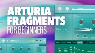 Video thumbnail for 🌀 How To Use Arturia Efx Fragments for Beginners 🌌 by This Is Onesto