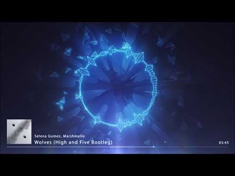 Selena Gomez, Marshmello - Wolves (High and Five Bootleg)