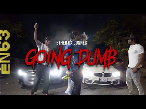 ETHER DA CONNECT - "GOING DUMB" (Music Video) | Shot By @MeetTheConnectTv