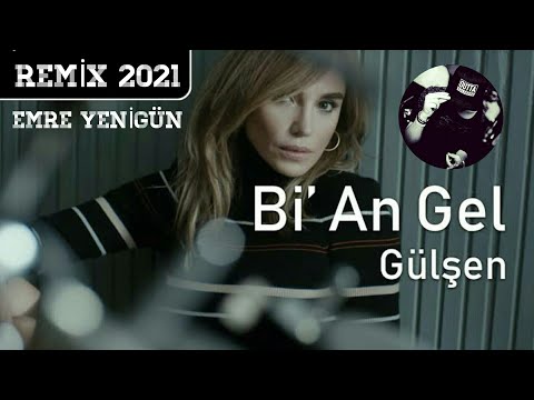 Dj Emre Yenigün ft. Gülşen - Bi' An Gel (Remix 2021)