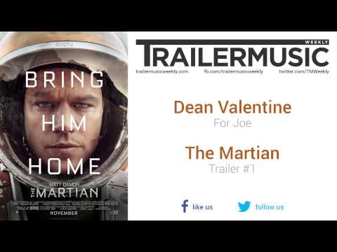 The Martian - Trailer #1 Music #1 (Dean Valentine - For Joe)