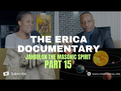 LIFE IS SPIRITUAL PRESENTS - ERICA DOCUMENTARY PART 15 - JAHBULON THE MASONIC SPIRIT