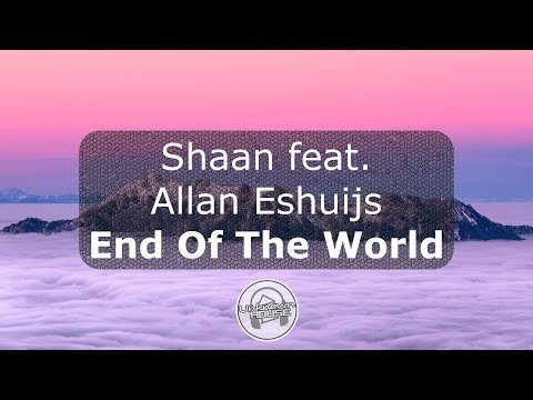 Shaan feat. Allan Eshuijs - End Of The World