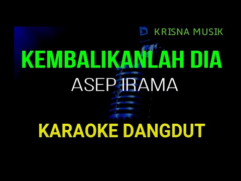 KEMBALIKANLAH DIA KARAOKE DANGDUT ORIGINAL HD AUDIO